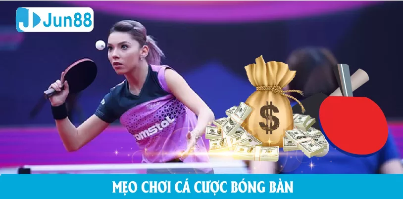 Mẹo chơi cá độ bóng bàn